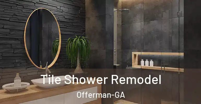 inner Bathroom imggen Tile Shower Remodel Offerman-GA